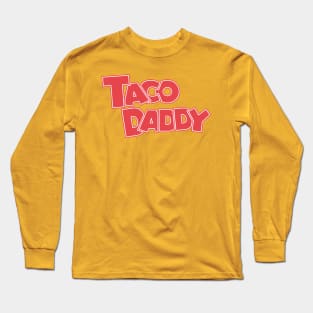 TACO DADDY Long Sleeve T-Shirt